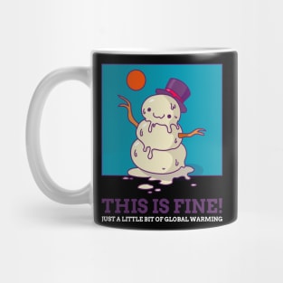 this is fine just a bit of global warming Mug